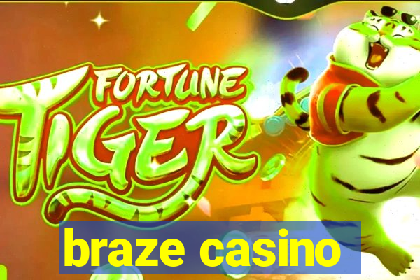 braze casino